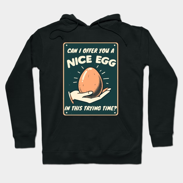 can i offer you a nice egg Hoodie by TomFrontierArt